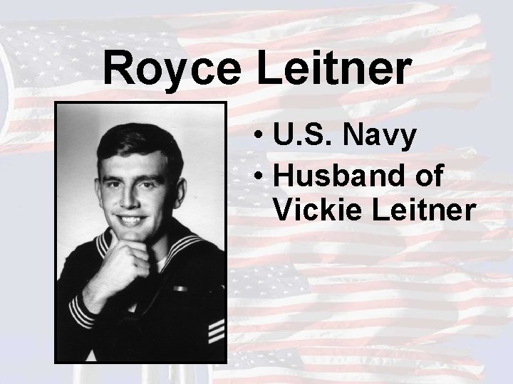Royce Leitner • U. S. Navy • Husband of Vickie Leitner 