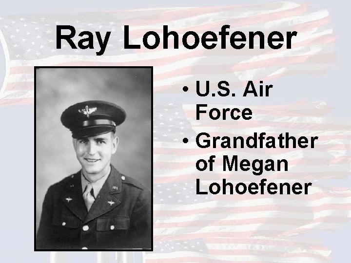 Ray Lohoefener • U. S. Air Force • Grandfather of Megan Lohoefener 