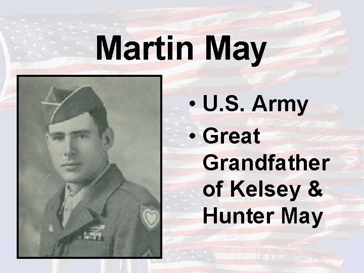 Martin May • U. S. Army • Great Grandfather of Kelsey & Hunter May
