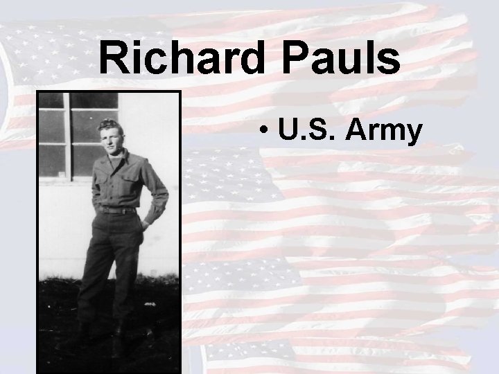 Richard Pauls • U. S. Army 