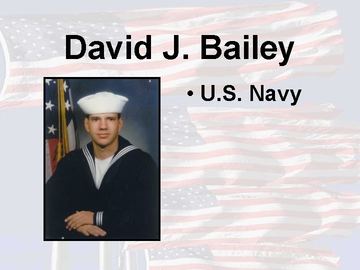 David J. Bailey • U. S. Navy 