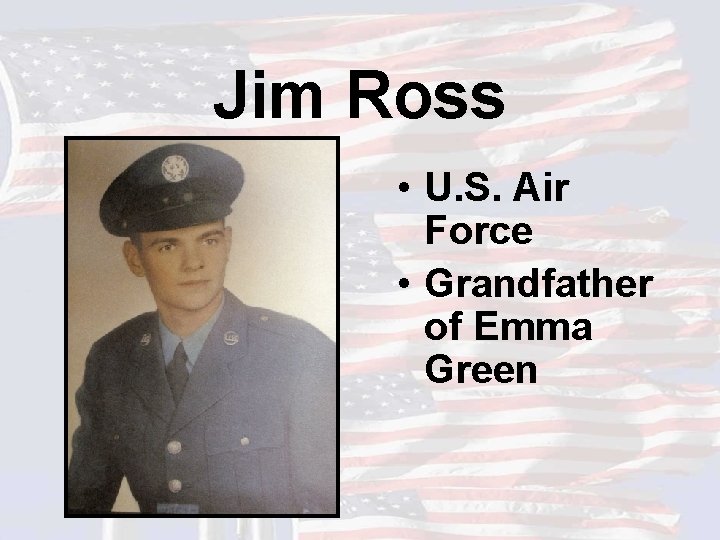 Jim Ross • U. S. Air Force • Grandfather of Emma Green 