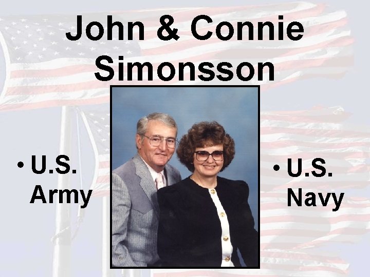 John & Connie Simonsson • U. S. Army • U. S. Navy 