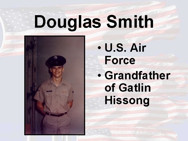 Douglas Smith • U. S. Air Force • Grandfather of Gatlin Hissong 