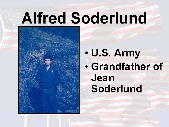Alfred Soderlund • U. S. Army • Grandfather of Jean Soderlund 