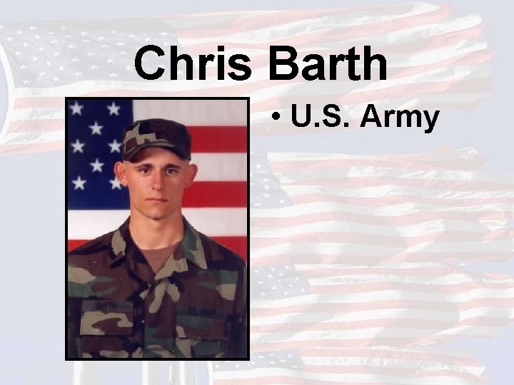 Chris Barth • U. S. Army 