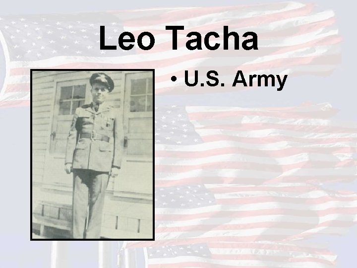 Leo Tacha • U. S. Army 