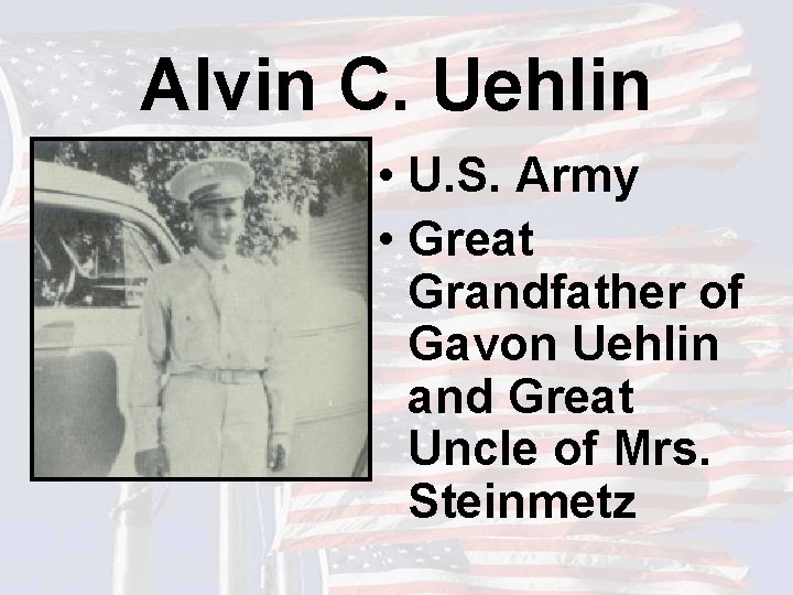 Alvin C. Uehlin • U. S. Army • Great Grandfather of Gavon Uehlin and