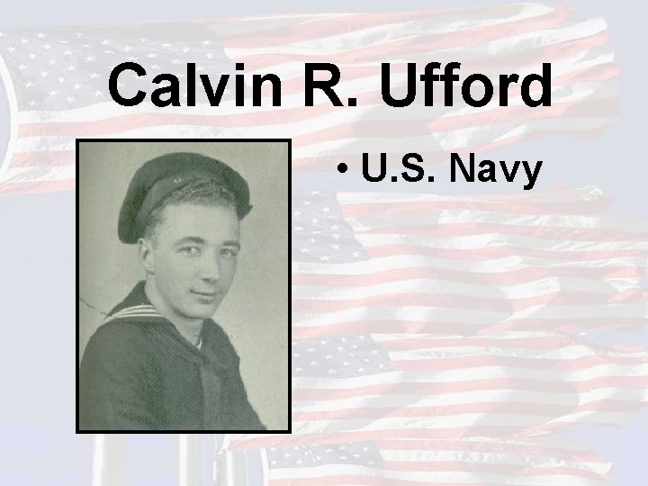 Calvin R. Ufford • U. S. Navy 