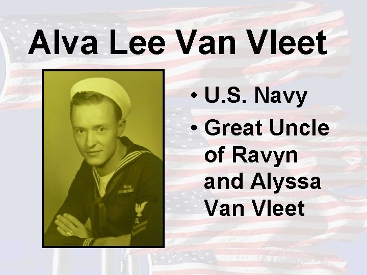 Alva Lee Van Vleet • U. S. Navy • Great Uncle of Ravyn and