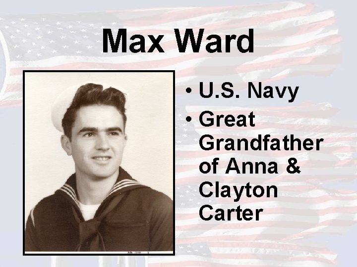 Max Ward • U. S. Navy • Great Grandfather of Anna & Clayton Carter