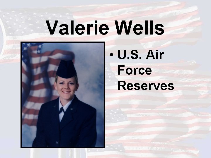 Valerie Wells • U. S. Air Force Reserves 