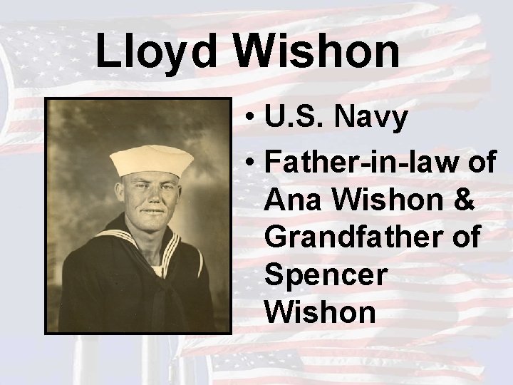 Lloyd Wishon • U. S. Navy • Father-in-law of Ana Wishon & Grandfather of