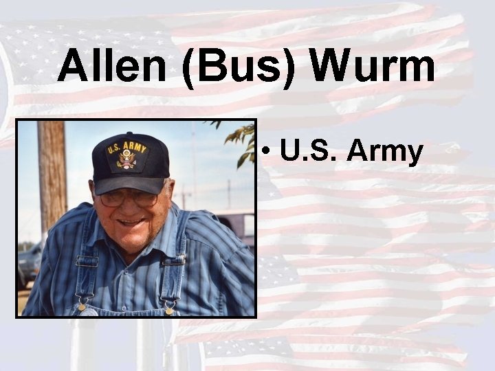 Allen (Bus) Wurm • U. S. Army 
