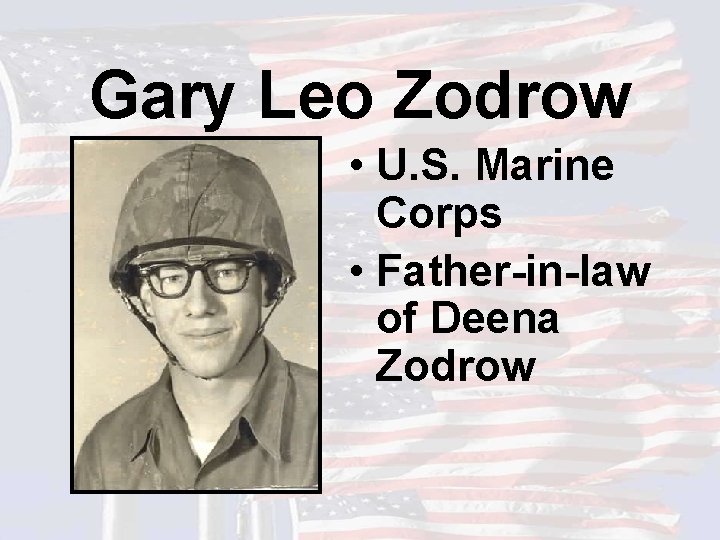 Gary Leo Zodrow • U. S. Marine Corps • Father-in-law of Deena Zodrow 