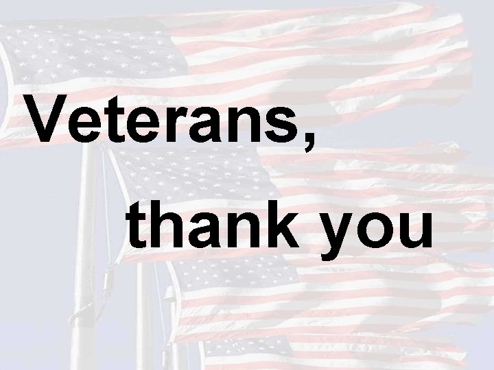 Veterans, thank you 
