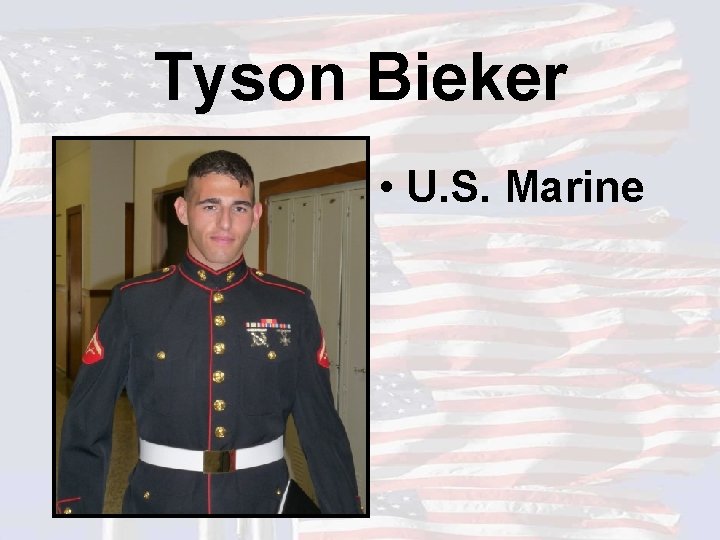Tyson Bieker • U. S. Marine 