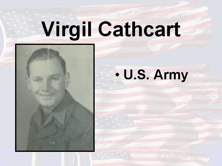 Virgil Cathcart • U. S. Army 