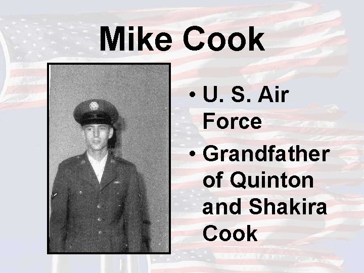 Mike Cook • U. S. Air Force • Grandfather of Quinton and Shakira Cook