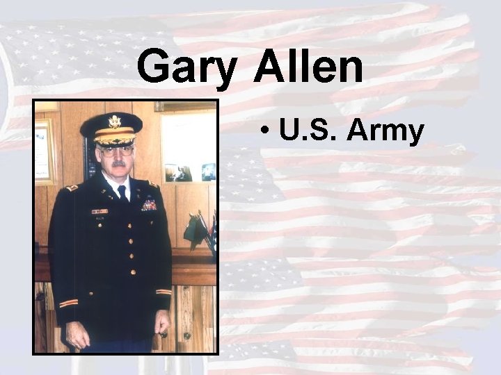 Gary Allen • U. S. Army 