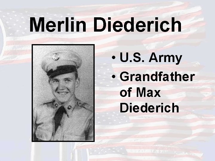 Merlin Diederich • U. S. Army • Grandfather of Max Diederich 