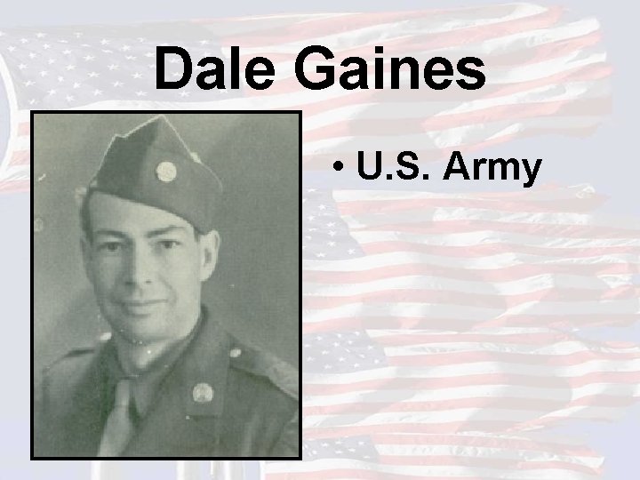 Dale Gaines • U. S. Army 