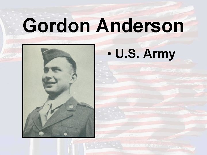 Gordon Anderson • U. S. Army 