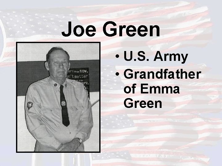 Joe Green • U. S. Army • Grandfather of Emma Green 