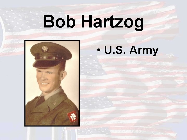 Bob Hartzog • U. S. Army 