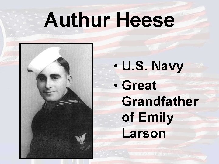 Authur Heese • U. S. Navy • Great Grandfather of Emily Larson 