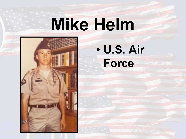 Mike Helm • U. S. Air Force 