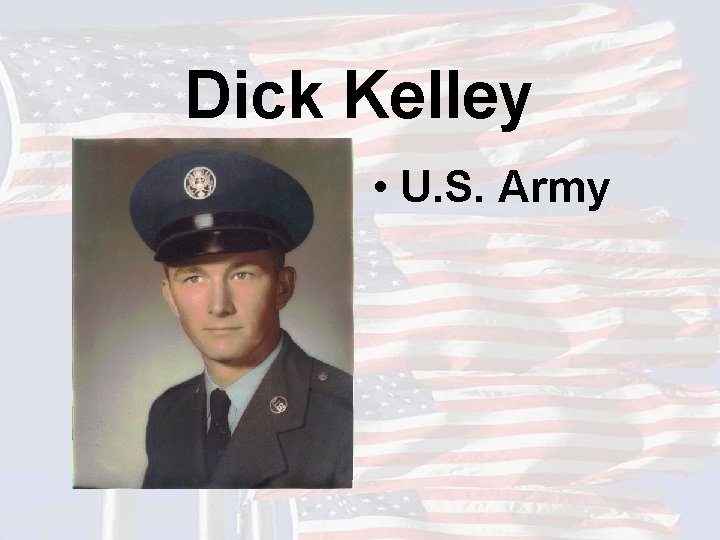 Dick Kelley • U. S. Army 