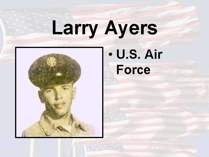 Larry Ayers • U. S. Air Force 
