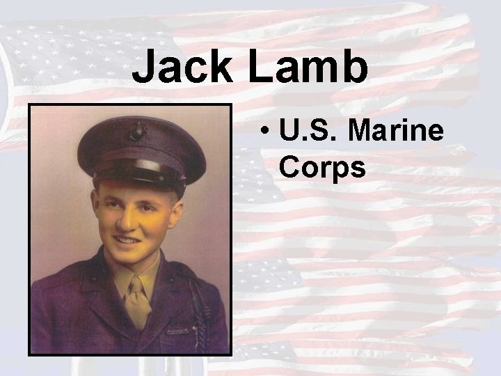Jack Lamb • U. S. Marine Corps 