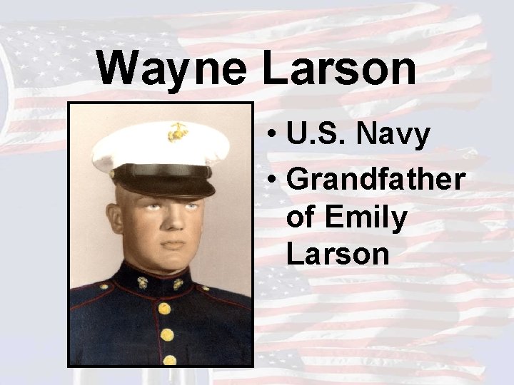 Wayne Larson • U. S. Navy • Grandfather of Emily Larson 