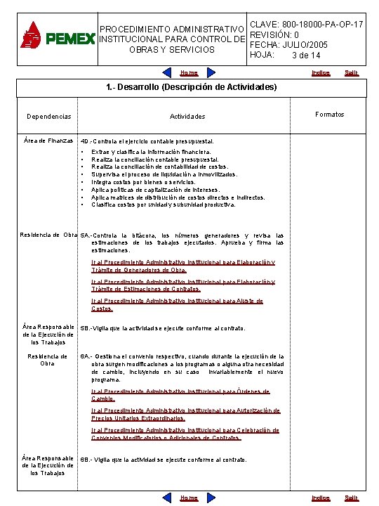 CLAVE: 800 -18000 -PA-OP-17 PROCEDIMIENTO ADMINISTRATIVO REVISIÓN: 0 INSTITUCIONAL PARA CONTROL DE FECHA: JULIO/2005