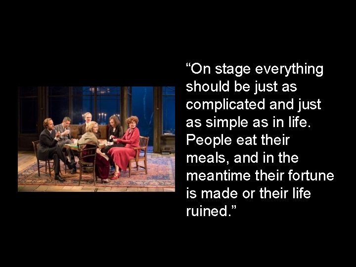 “On stage everything should be just as complicated and just as simple as in