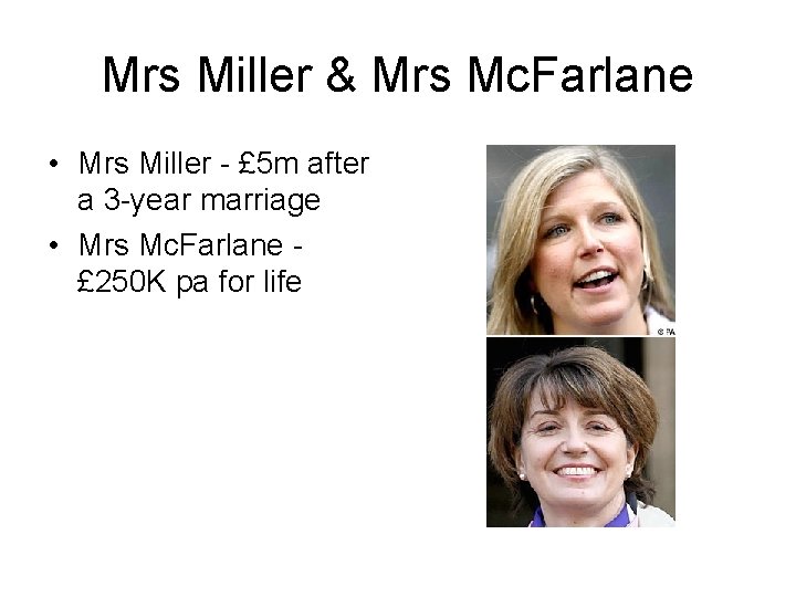 Mrs Miller & Mrs Mc. Farlane • Mrs Miller - £ 5 m after