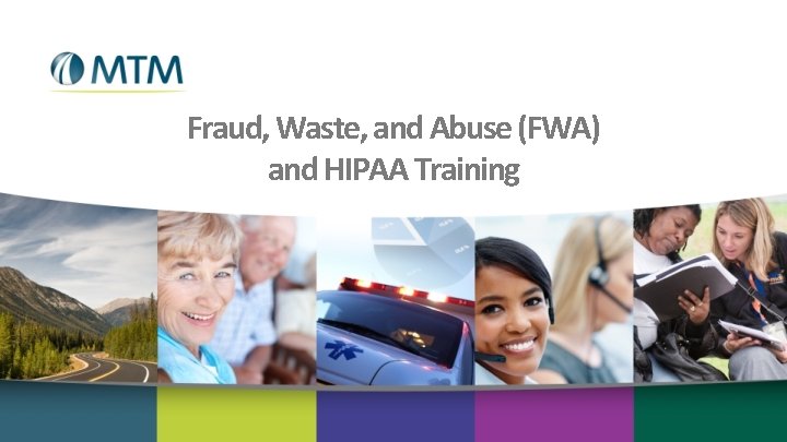 Fraud, Waste, and Abuse (FWA) and HIPAA Training 