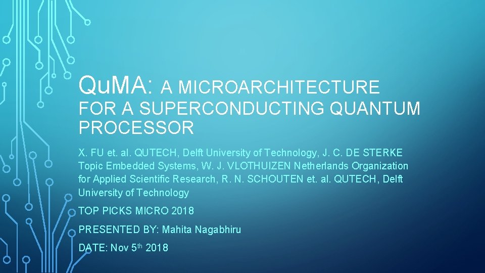 Qu. MA: A MICROARCHITECTURE FOR A SUPERCONDUCTING QUANTUM PROCESSOR X. FU et. al. QUTECH,