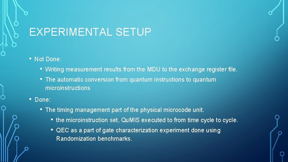 EXPERIMENTAL SETUP • Not Done: • • • Writing measurement results from the MDU