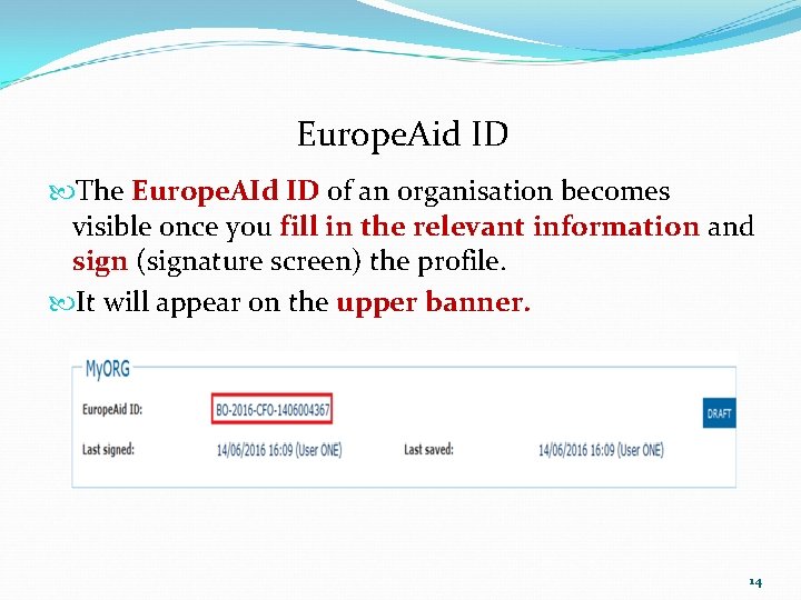 Europe. Aid ID The Europe. AId ID of an organisation becomes visible once you Europe. Aid ID The Europe. AId ID of an organisation becomes visible once you