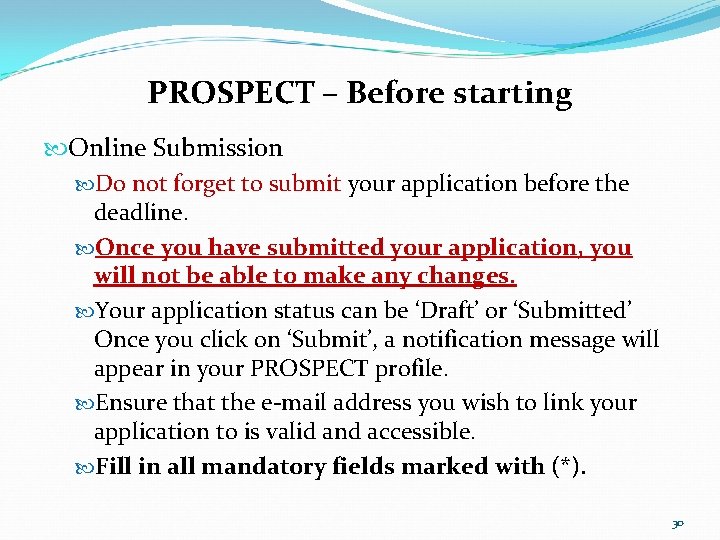 PROSPECT – Before starting Online Submission Do not forget to submit your application before PROSPECT – Before starting Online Submission Do not forget to submit your application before