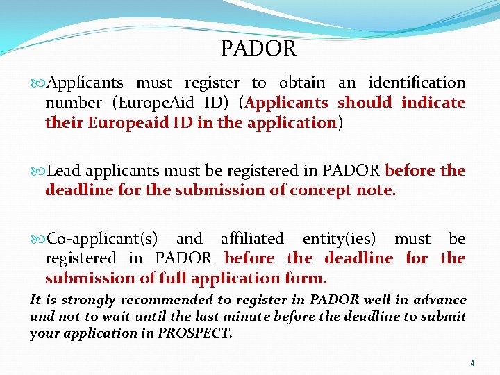 PADOR Applicants must register to obtain an identification number (Europe. Aid ID) (Applicants should PADOR Applicants must register to obtain an identification number (Europe. Aid ID) (Applicants should