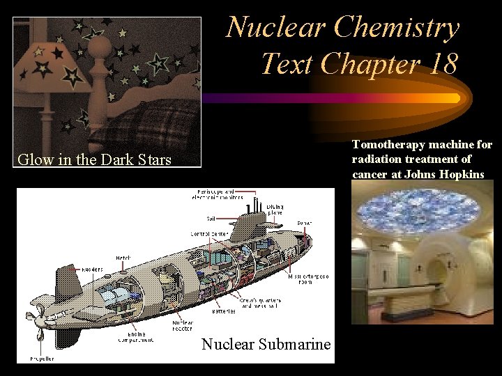 Nuclear Chemistry Text Chapter 18 Tomotherapy machine for radiation treatment of cancer at Johns