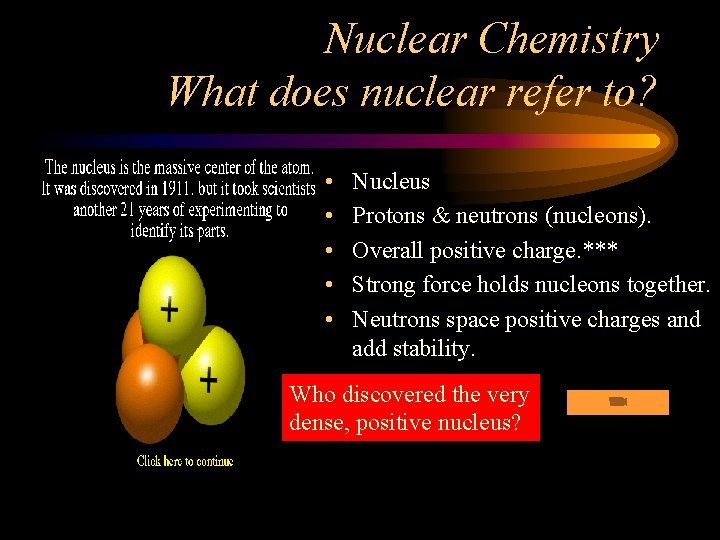 Nuclear Chemistry What does nuclear refer to? • • • Nucleus Protons & neutrons