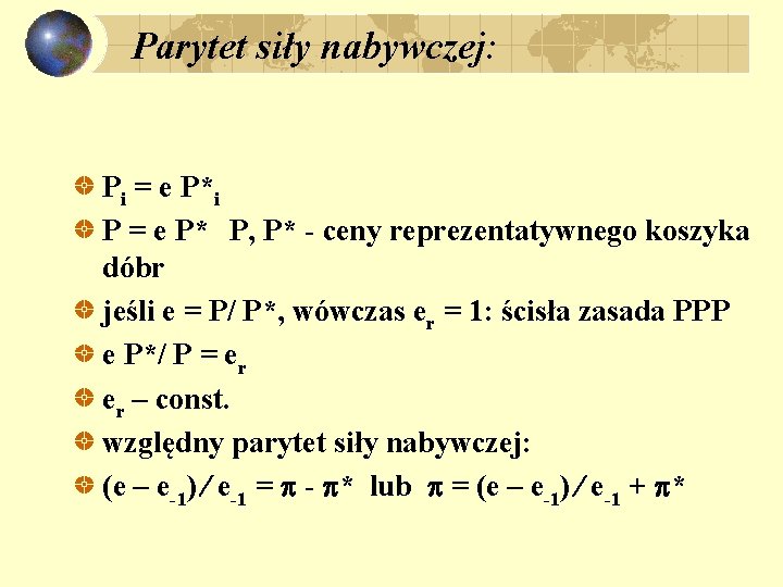 Parytet siły nabywczej: Pi = e P*i P = e P* P, P* -