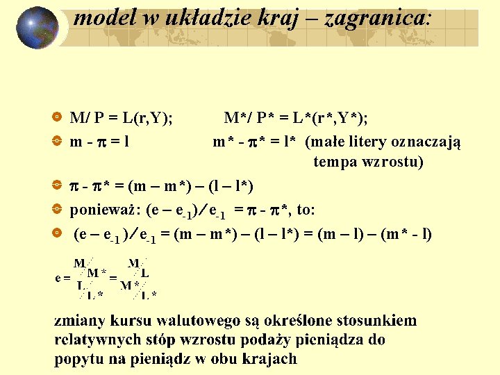 model w układzie kraj – zagranica: M/ P = L(r, Y); M*/ P* =