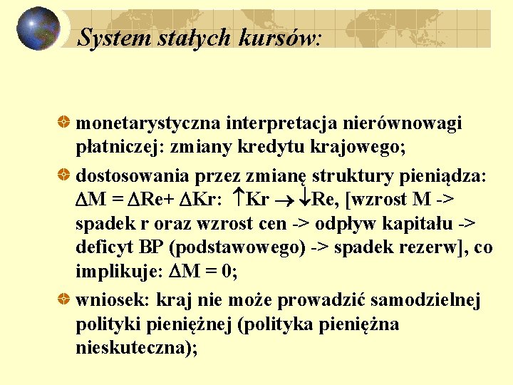 System stałych kursów: monetarystyczna interpretacja nierównowagi płatniczej: zmiany kredytu krajowego; dostosowania przez zmianę struktury