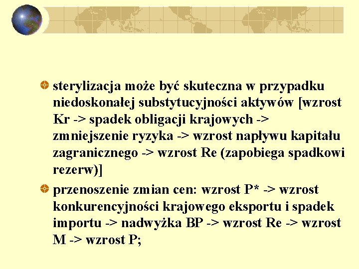 sterylizacja może być skuteczna w przypadku niedoskonałej substytucyjności aktywów [wzrost Kr -> spadek obligacji